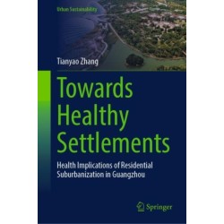 Towards Healthy Settlements: Health Implications of Residential Suburbanization in Guangzhou
