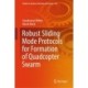 Robust Sliding Mode Protocols for Formation of Quadcopter Swarm