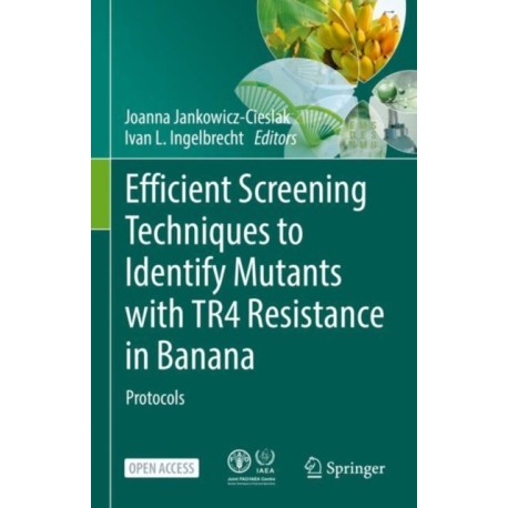 Efficient Screening Techniques to Identify Mutants with TR4 Resistance in Banana: Protocols