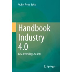 Handbook Industry 4.0: Law, Technology, Society