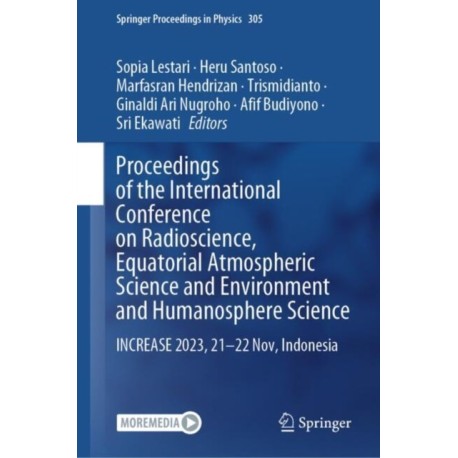 Proceedings of the International Conference on Radioscience, Equatorial Atmospheric Science and Environment and Humanosphere Science: INCREASE 2023, 21–22 Nov, Indonesia