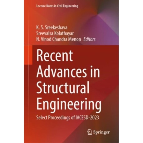 Recent Advances in Structural Engineering: Select Proceedings of IACESD-2023