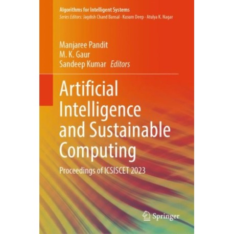 Artificial Intelligence and Sustainable Computing: Proceedings of ICSISCET 2023