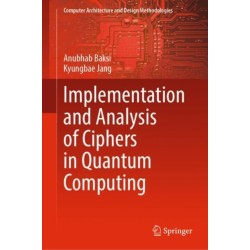 Implementation and Analysis of Ciphers in Quantum Computing