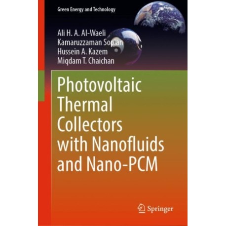 Photovoltaic Thermal Collectors with Nanofluids and Nano-PCM