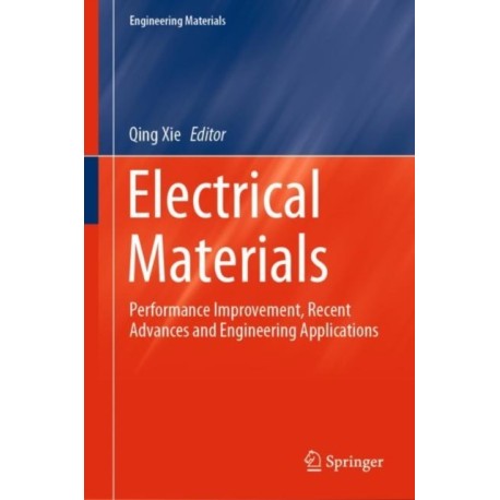 Electrical Materials: Performance Improvement, Recent Advances and Engineering Applications