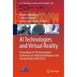 AI Technologies and Virtual Reality: Proceedings of 7th International Conference on Artificial Intelligence and Virtual Reality (AIVR 2023)