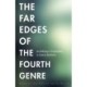 The Far Edges of the Fourth Genre: An Anthology of Explorations in Creative Nonfiction