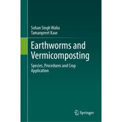Earthworms and Vermicomposting: Species, Procedures and Crop Application