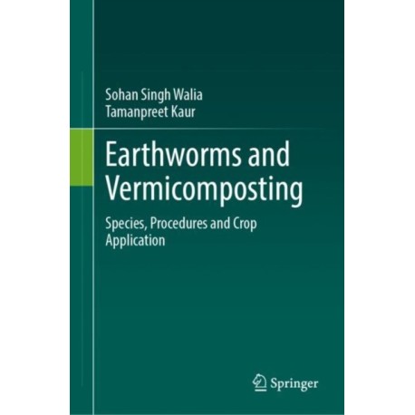 Earthworms and Vermicomposting: Species, Procedures and Crop Application