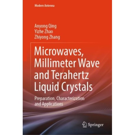 Microwaves, Millimeter Wave and Terahertz Liquid Crystals: Preparation, Characterization and Applications