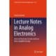 Lecture Notes in Analog Electronics: Noise in Electronic Circuits and Low Noise Amplifier Design