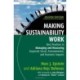 Making Sustainability Work: Best Practices in Managing and Measuring Corporate Social, Environmental, and Economic Impacts