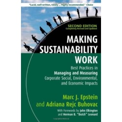 Making Sustainability Work: Best Practices in Managing and Measuring Corporate Social, Environmental, and Economic Impacts