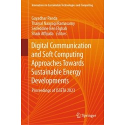 Digital Communication and Soft Computing Approaches Towards Sustainable Energy Developments: Proceedings of ISSETA 2023