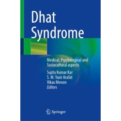 Dhat Syndrome: Medical, Psychological and Sociocultural aspects