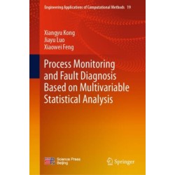 Process Monitoring and Fault Diagnosis Based on Multivariable Statistical Analysis