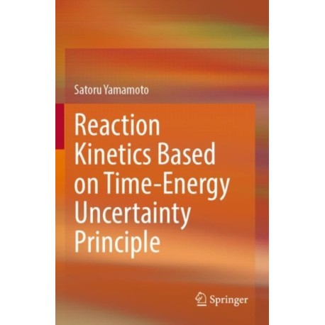 Reaction Kinetics Based on Time-Energy Uncertainty Principle