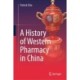 A History of Western Pharmacy in China