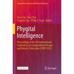 Phygital Intelligence: Proceedings of the 5th International Conference on Computational Design and Robotic Fabrication (CDRF 2023)