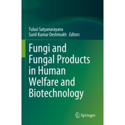 Fungi and Fungal Products in Human Welfare and Biotechnology