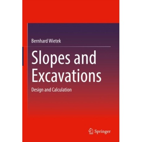 Slopes and Excavations: Design and Calculation