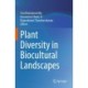 Plant Diversity in Biocultural Landscapes