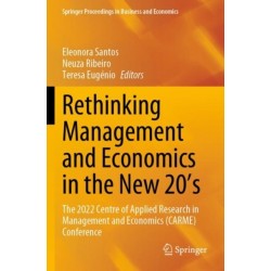 Rethinking Management and Economics in the New 20’s: The 2022 Centre of Applied Research in Management and Economics (CARME) Conference