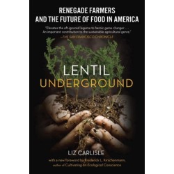 Lentil Underground: Renegade Farmers and the Future of Food in America