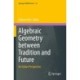 Algebraic Geometry between Tradition and Future: An Italian Perspective