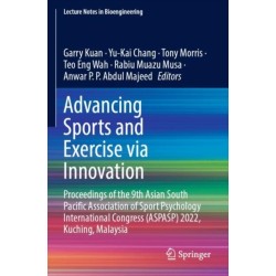 Advancing Sports and Exercise via Innovation: Proceedings of the 9th Asian South Pacific Association of Sport Psychology International Congress (ASPASP) 2022, Kuching, Malaysia