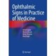 Ophthalmic Signs in Practice of Medicine