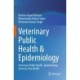 Veterinary Public Health & Epidemiology: Veterinary Public Health- Epidemiology-Zoonosis-One Health