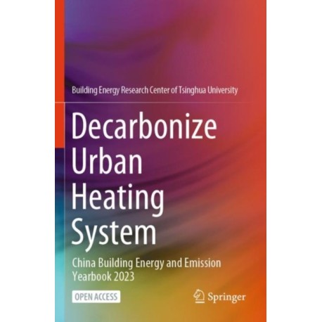 Decarbonize Urban Heating System: China Building Energy and Emission Yearbook 2023