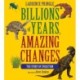Billions of Years, Amazing Changes: The Story of Evolution