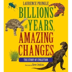 Billions of Years, Amazing Changes: The Story of Evolution