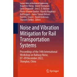Noise and Vibration Mitigation for Rail Transportation Systems: Proceedings of the 14th International Workshop on Railway Noise, 07–09 December 2022, Shanghai, China