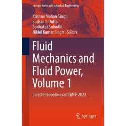 Fluid Mechanics and Fluid Power, Volume 1: Select Proceedings of FMFP 2022