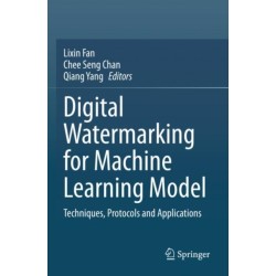 Digital Watermarking for Machine Learning Model: Techniques, Protocols and Applications