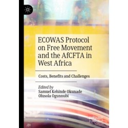 ECOWAS Protocol on Free Movement and the AfCFTA in West Africa: Costs, Benefits and Challenges