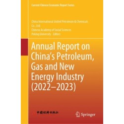 Annual Report on China’s Petroleum, Gas and New Energy Industry (2022–2023)
