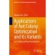 Applications of Ant Colony Optimization and its Variants: Case Studies and New Developments