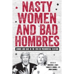 Nasty Women and Bad Hombres: Gender and Race in the 2016 US Presidential Election