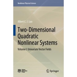 Two-Dimensional Quadratic Nonlinear Systems: Volume I: Univariate Vector Fields