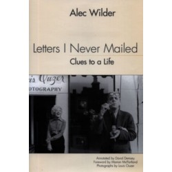 Letters I Never Mailed: Clues to a Life