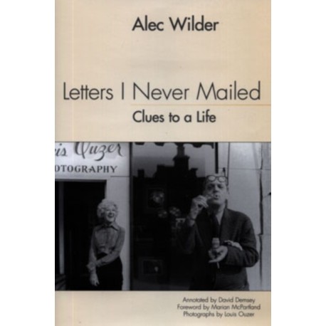 Letters I Never Mailed: Clues to a Life