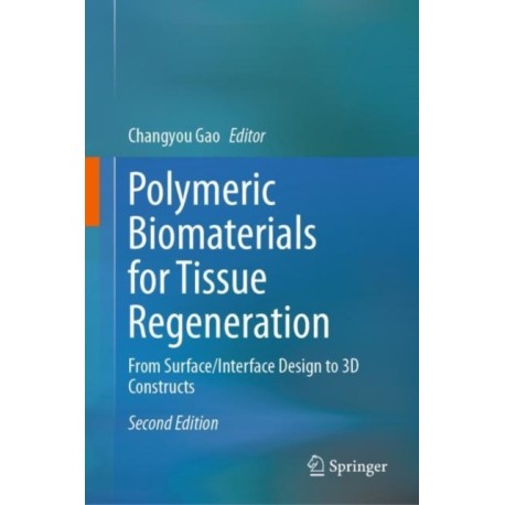 Polymeric Biomaterials for Tissue Regeneration: From Surface/Interface Design to 3D Constructs