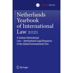 Netherlands Yearbook of International Law 2021: A Greener International Law—International Legal Responses to the Global Environmental Crisis