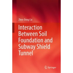 Interaction Between Soil Foundation and Subway Shield Tunnel
