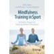 Mindfulness Training in Sport: An Exercise Program for Enhancing Athletic Performance